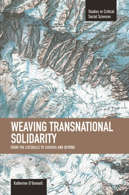 Book cover of: Weaving Transnational Solidarity: From The Catskills To Chiapas And Beyond