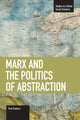 Book cover of: Marx And The Politics Of Abstraction. By: Paul Paolucci