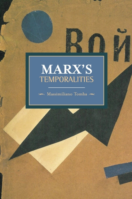 Book cover of: Marx's Temporalities. By: Massimiliano Tomba