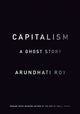Book cover of: Capitalism: A Ghost Story