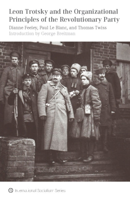 Book cover of: Leon Trotsky And The Organisational Principles Of The Revolutionary Party. By: Dianne Feeley