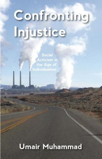 Book cover of: Confronting Injustice. By: Umair Muhammad