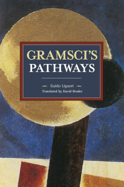 Book cover of: Gramsci's Pathways. By: Guido Liguori