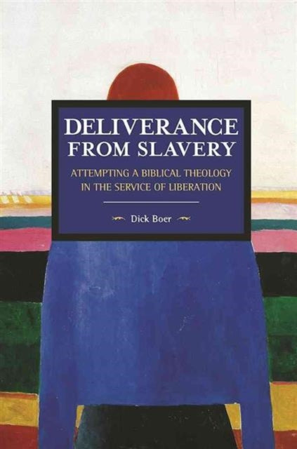 Book cover of: Deliverance From Slavery: Attempting A Biblical Theology In The Service Of Liberation. By: Dick Boer