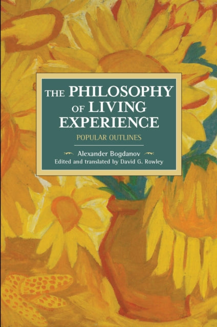 Book cover of: Philosophy Of Living Experience: Popular Outlines. By: Alexander Alexandrowitsch Bogdanow