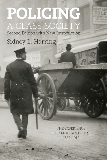 Book cover of: Policing A Class Society. By: Sidney   L. Harring