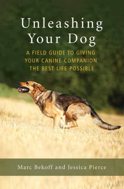 Book cover of: Unleashing Your Dog. By: Marc Bekoff