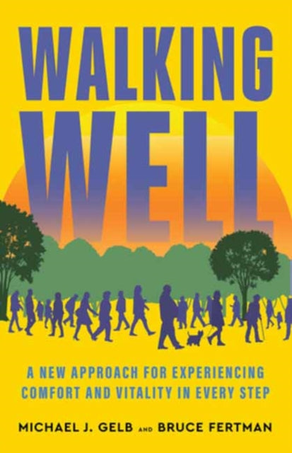 Book cover of: Walking Well. By: Michael J. Gelb