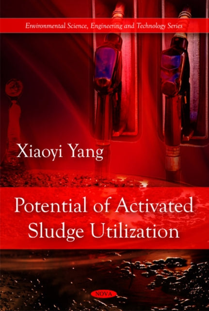 Book cover of: Potential of Activated Sludge Utilization. By: Xiaoyi Yang