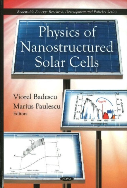 Book cover of: Physics of Nanostructured Solar Cells. By: Viorel Badescu