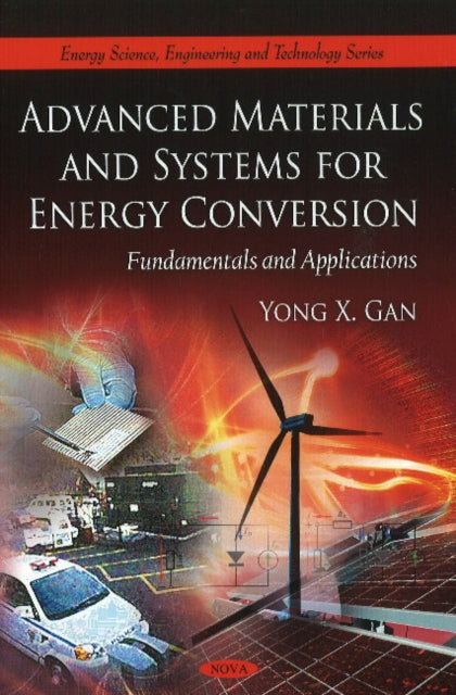 Book cover of: Advanced Materials & Systems for Energy Conversion. By: Yong X. Gan
