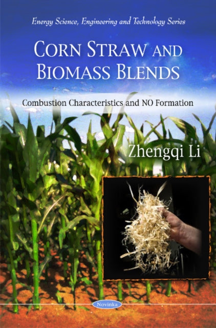Book cover of: Corn Straw & Biomass Blends. By: Zhengqi Li