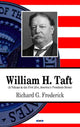 Book cover of: William H Taft. By: Richard G. Frederick