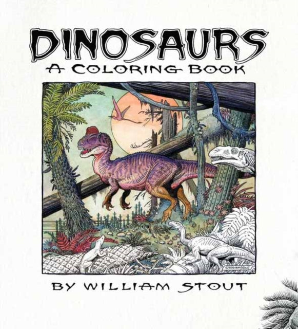 Book cover of: Dinosaurs: A Coloring Book by William Stout. By: William Stout