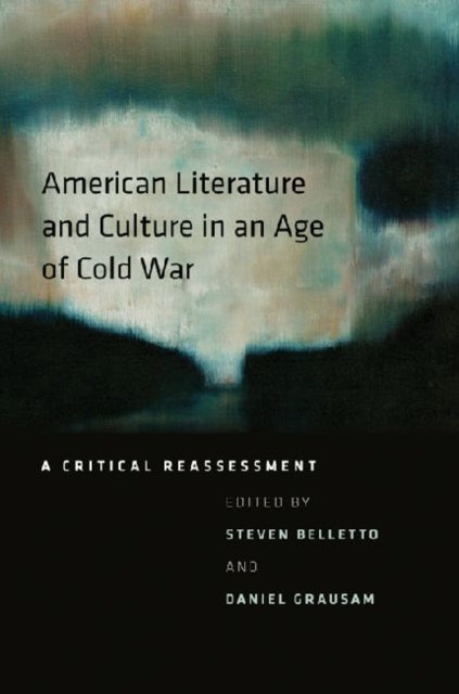 Book cover of: American Literature and Culture in an Age of Cold War. By: Steven Belletto