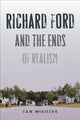 Book cover of: Richard Ford and the Ends of Realism. By: Ian McGuire