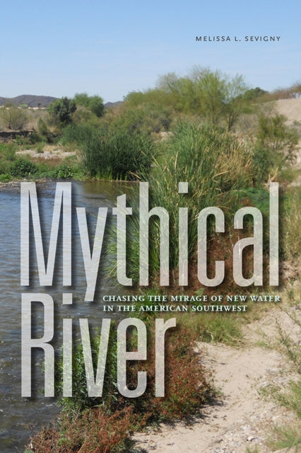 Book cover of: Mythical River. By: Melissa L. Sevigny