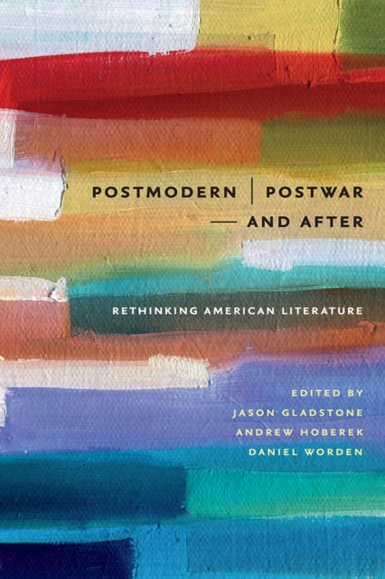 Book cover of: Postmodern/Postwar—and After. By: Jason Gladstone