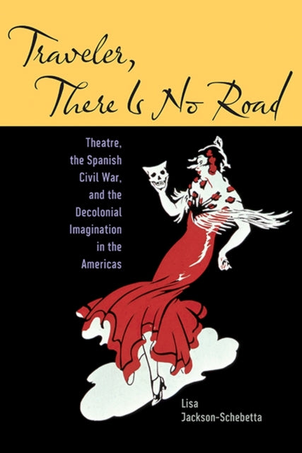 Book cover of: Traveler, There Is No Road. By: Lisa Jackson-Schebetta