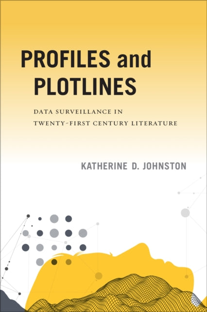Book cover of: Profiles and Plotlines. By: Katherine D. Johnston