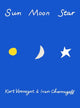 Book cover of: Sun Moon Star. By: Kurt Vonnegut