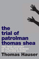 Book cover of: Trial of Patrolman Thomas Shea. By: Thomas Hauser