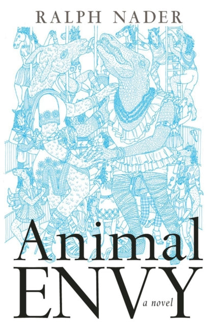 Book cover of: Animal Envy. By: Ralph Nader