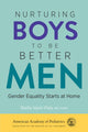 Book cover of: Nurturing Boys to Be Better Men. By: Shelly Vaziri Flais