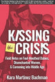 Book cover of: Kissing the Crisis. By: Kara Martinez Bachman