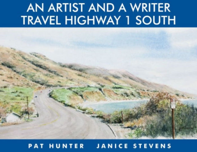 Book cover of: Artist & a Writer Travel Highway 1 South. By: Pat Hunter