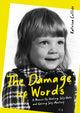 Damage of Words, A Memoir of Healing Self-Hate and Gaining Self-Mastery 9781610369138 Katrina Collier