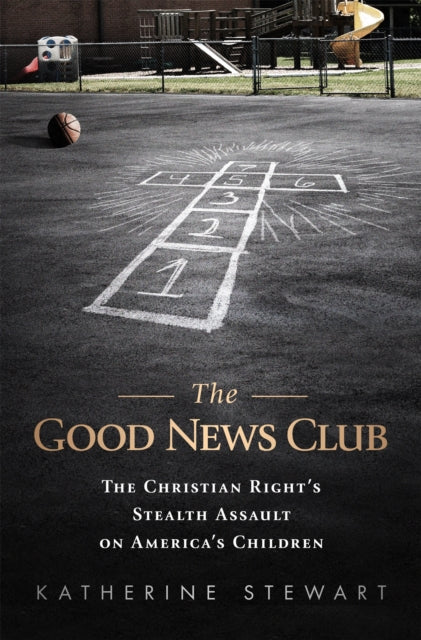 Book cover of: Good News Club. By: Katherine Stewart - undifferentiated