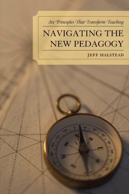 Book cover of: Navigating the New Pedagogy. By: Jeff Halstead