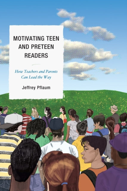 Book cover of: Motivating Teen and Preteen Readers. By: Jeffrey Pflaum