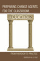 Book cover of: Preparing Change Agents for the Classroom. By: Jill E. Cole