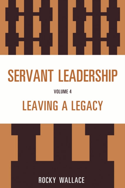 Book cover of: Servant Leadership. By: Rocky Wallace