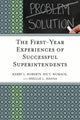 Book cover of: First-Year Experiences of Successful Superintendents. By: Kerry Roberts