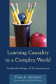 Book cover of: Learning Causality in a Complex World. By: Tina Grotzer