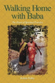 Book cover of: Walking Home with Baba. By: Rohini Ralby