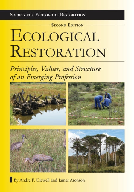 Book cover of: Ecological Restoration, Second Edition. By: Andre F. Clewell