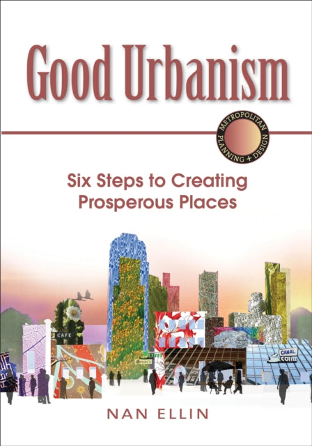 Book cover of: Good Urbanism. By: Nan Ellin