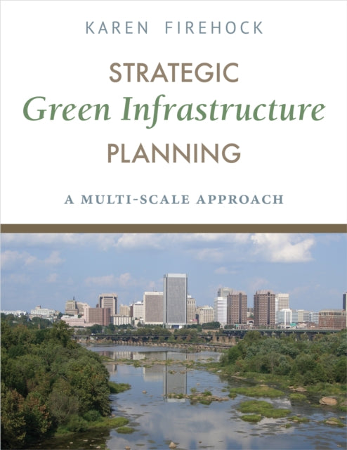 Book cover of: Strategic Green Infrastructure Planning. By: Karen Firehock