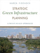 Book cover of: Strategic Green Infrastructure Planning. By: Karen Firehock