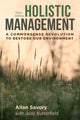 Holistic Management, A Commonsense Revolution to Restore Our Environment 9781610917438 Allan Savory