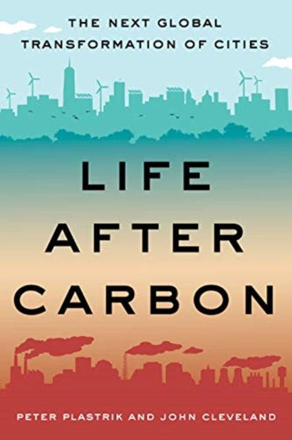 Book cover of: Life After Carbon. By: Peter Plastrik