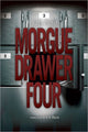 Book cover of: Morgue Drawer Four. By: Jutta Profijt