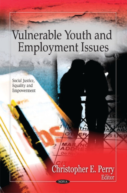 Book cover of: Vulnerable Youth & Employment Issues. By: Christopher E. Perry