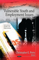 Book cover of: Vulnerable Youth & Employment Issues. By: Christopher E. Perry