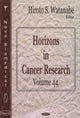 Book cover of: Horizons in Cancer Research. By: Hiroto S. Watanabe