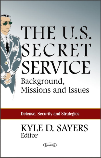 Book cover of: U.S. Secret Service. By: Kyle D. Sayers